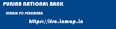 PUNJAB NATIONAL BANK  KERALA PO PERAMBRA    ifsc code